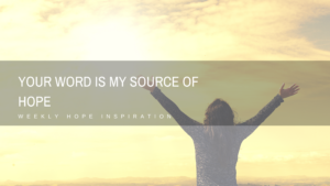 Your-word-is-my-source-of-hope