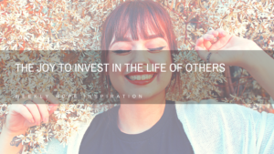 the-joy-to-invest-in-the-life-of-others