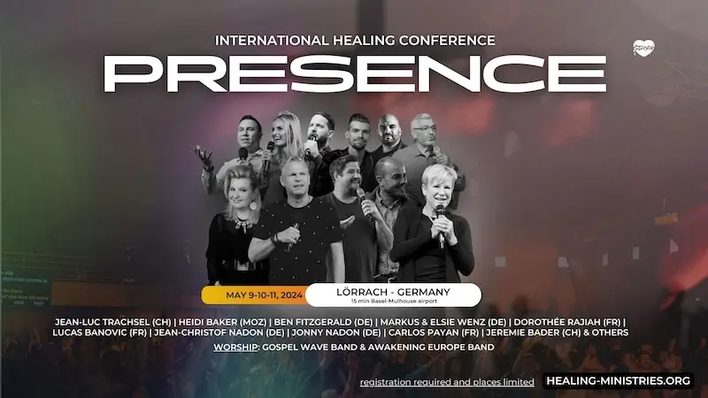 International Healing Conference with Ben Fitzgerald, Jean-Luc Trachsel, Heidi Baker...