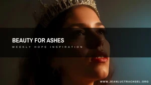 Beauty for Ashes