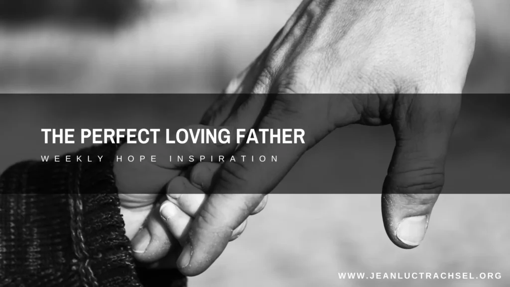 The Perfect Loving Father
