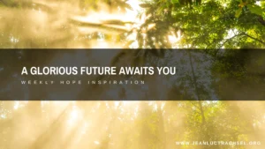 A Glorious Future Awaits You
