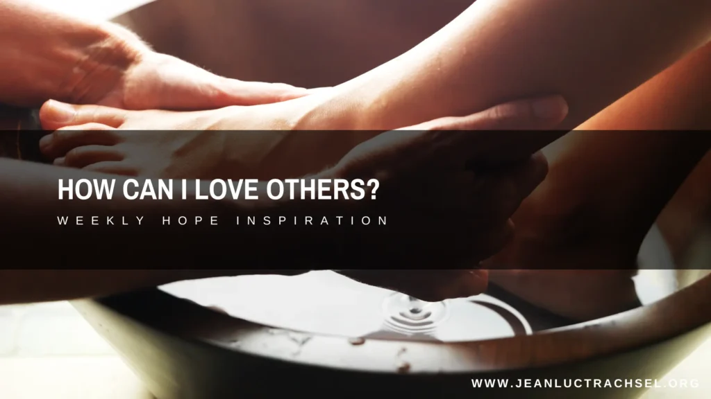 How Can I Love Others?