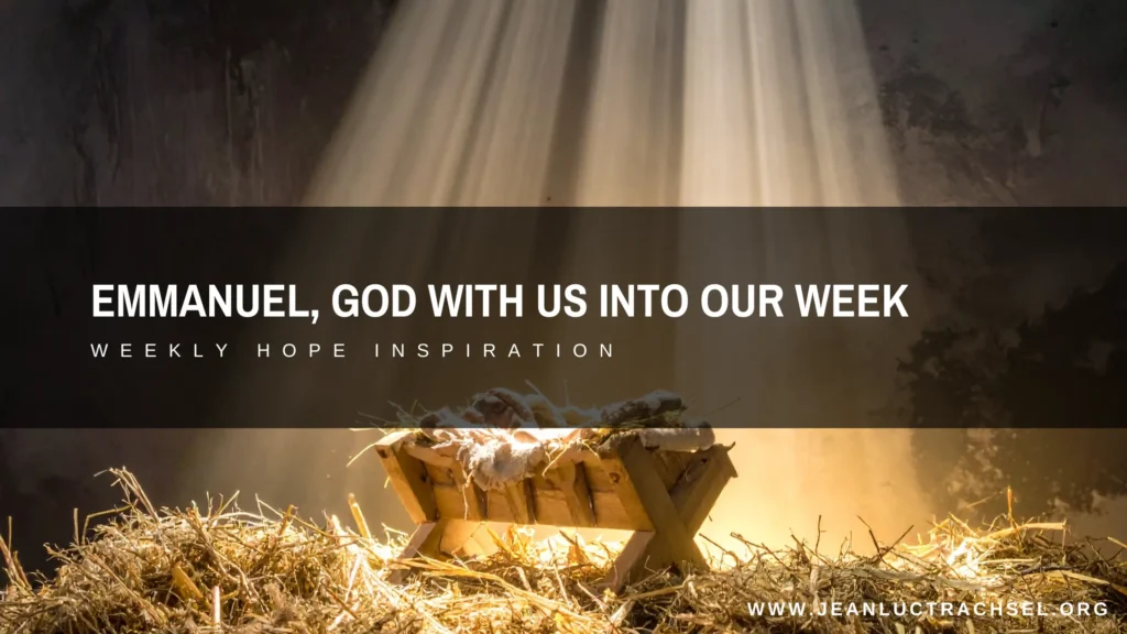 Emmanuel, God with Us into Our Week