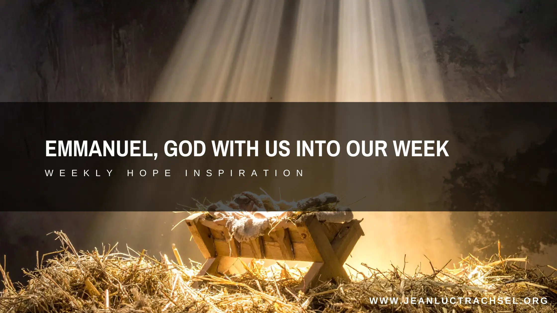 Emmanuel, God with Us into Our Week - Jean Luc Trachsel Ministries