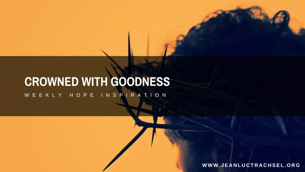 Crowned With Goodness