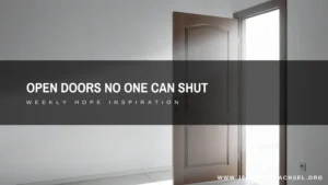 Open Doors No One Can Shut