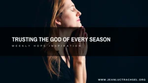 Trusting The God of Every Season