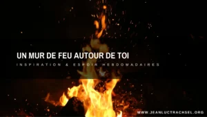 Un mur de feu autour de toi