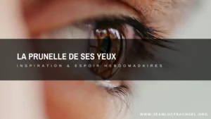 La prunelle de Ses yeux
