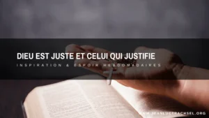 Dieu est Juste et Celui qui Justifie