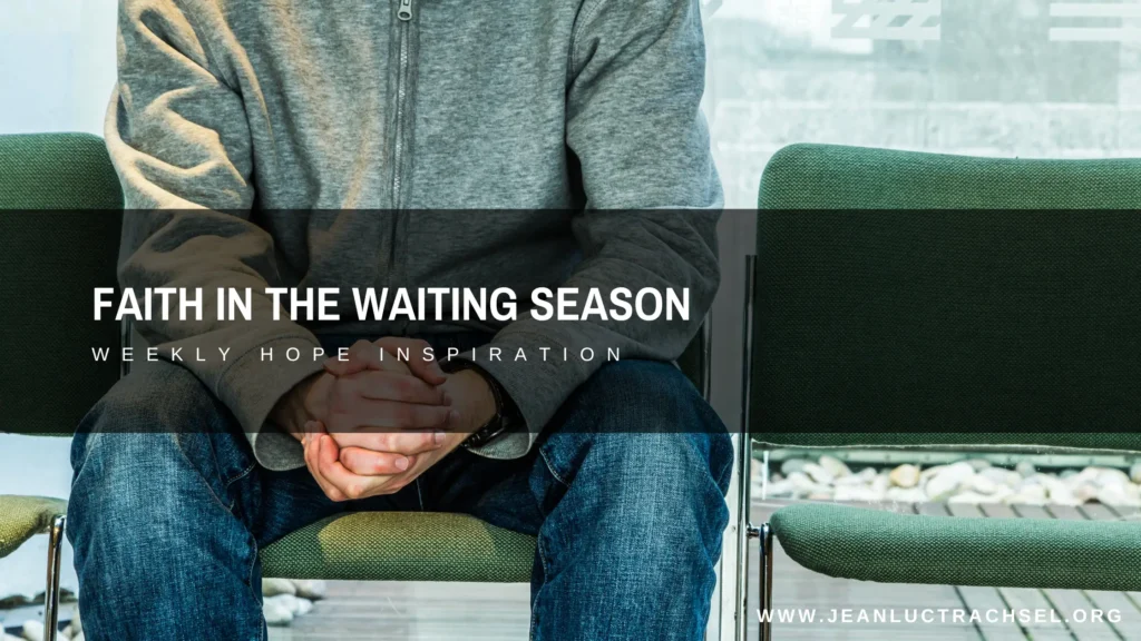 Faith in the waiting season
