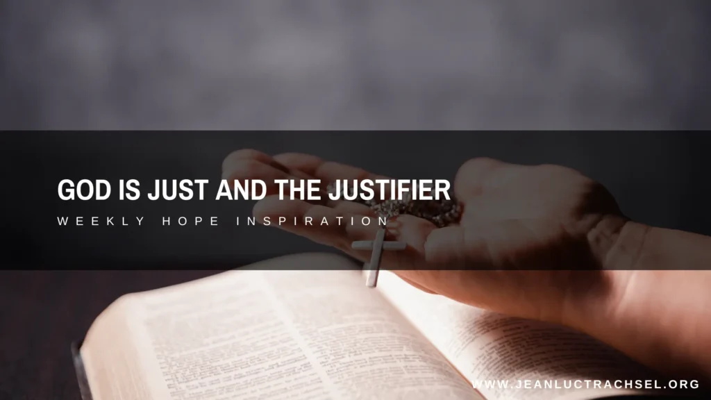 God is Just and the Justifier