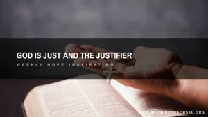 God is Just and the Justifier