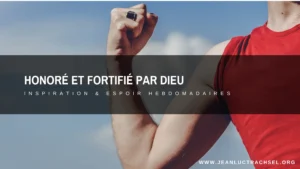 Honoré et fortifié par Dieu