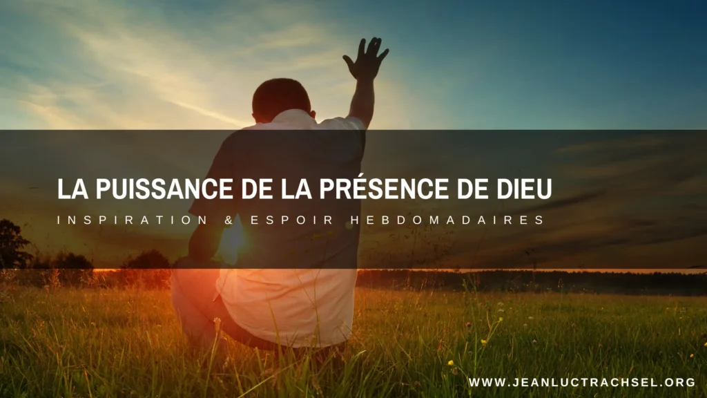 La puissance de a Présence de Dieu