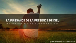 La puissance de a Présence de Dieu