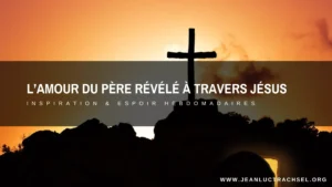 L'amour du Père révélé au travers Jésus