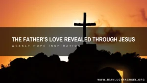The Love of God revealed through Jesus