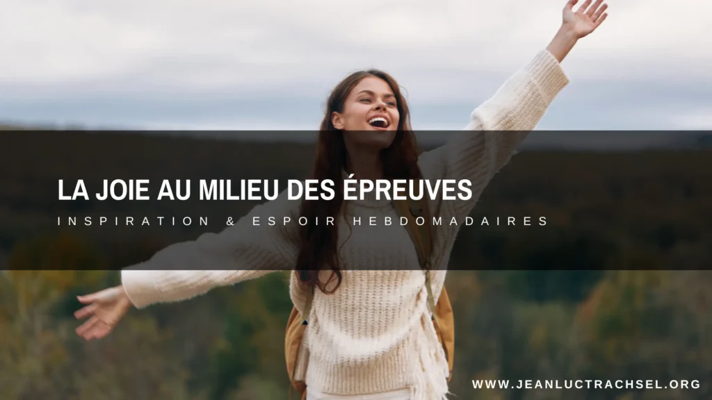 La joie au milieu des épreuves