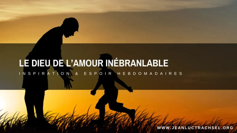 Le Dieu de l'amour inébranlable
