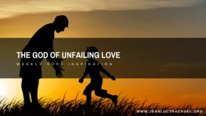 The God of unfailing love